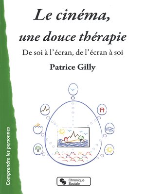 cover image of Le Cinéma, une douce thérapie